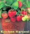 Kitchen Harvest: a Cook's Guide to Growing Organic Fruits, Vegetables, and Herbs