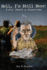 Hell, I'M Still Here! : Fifty Years a Gunwriter