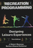Recreation Programming: Designing Leisure Experiences