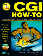 Cgi How-to: the Definitive Cgi Scripting Problem-Solver