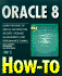 Oracle8 How-to: the Definitive Oracle8 Problem-Solver