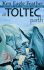 A Toltec Path: a User's Guide to the Teachings of Don Juan Matus, Carlos Castaneda, and Other Toltec Seers