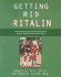 Getting Rid of Ritalin: How Neurofeedback Can Successfully Treat Attention Deficit Disorder Without Drugs