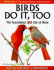 Birds Do It, Too: the Amazing Sex Life of Birds