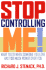 Stop Controlling Me! What to Do When Someone You Love Has Too Much Power Over You
