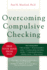 Overcoming Compulsive Checking: Free Your Mind From Ocd