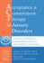Acceptance and Commitment Therapy for Anxiety Disorders: a Practitioner's Treatment Guide to Using Mindfulness, Acceptance, and Values-Based Behavior Change Strategies