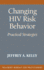 Changing Hiv Risk Behavior: Practical Strategies