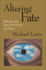 Altering Fate: Why the Past Does Not Predict the Future