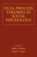Dual-Process Theories in Social Psychology