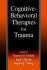 Cognitive-Behavioral Therapies for Trauma, Second Edition