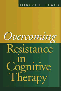 Overcoming Resistance in Cognitive Therapy