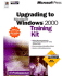 Upgrading to Microsoft Windows 2000 Training Kit: Beta Edition (It Professional)