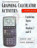 Graphing Calculator Activities: Exploring Topics in Algebra 1 and II