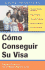 C�mo Conseguir Su Visa (How to Obtain Your Visa) (Guias Practicas) (Spanish Edition)