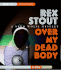 Over My Dead Body: a Nero Wolfe Mystery