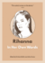 Rihanna: in Her Own Words
