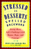 Stressed is Desserts Spelled Backward