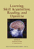 Learning, Skill Acquisition, Reading, and Dyslexia (Annals of the New York Academy of Sciences)