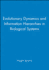 Evolutionary Dynamics and Information Hierarchies in Biological Systems