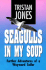 Seagulls in My Soup: Further Adventures of a Wayward Sailor