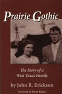 Prairie Gothic: the Story of a West Texas Family (Frances B. Vick Series)