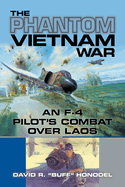 The Phantom Vietnam War an F-4 Pilot's Combat Over Laos (North Texas Military Biography and Memoir Series)