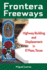 Frontera Freeways: Highway Building and Displacement in El Paso, Texas (Volume 13) (Al Filo: Mexican American Studies Series)