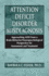 Attention Deficit Disorder Misdiagnosis: Approaching Add From a Brain-Behavior/Neuropsychological Perspective for Assessment and Treatment