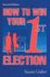 How to Win Your 1st Election