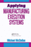 Applying Manufacturing Execution Systems (Resource Management)