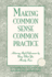 Making Common Sense Common Practice: Achieving High Performance Using What You Already Know