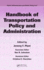 Handbook of Transportation Policy and Administration (Public Administration and Public Policy)