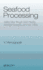 Seafood Processing: Adding Value Through Quick Freezing, Retortable Packaging and Cook-Chilling