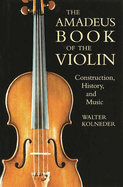 The Amadeus Book of the Violin