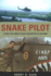 Snake Pilot: Flying the Cobra Attack Helicopter in Vietnam [Paperback]