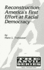 Reconstruction: America's First Effort At Racial Democracy