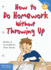 How to Do Homework Without Throwing Up (Laugh and Learn)