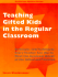 Teaching Gifted Kids in the Regular Classroom: Strategies and Techniques Every Teacher Can Use to Meet the Academic Needs of the Gifted and Talented (Revised and Updated Edition)