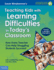Teaching Kids With Learning Difficulties in Today's Classroom: How Every Teacher Can Help Struggling Students Succeed