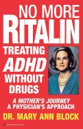 No More Ritalin: Treating Adhd Without Drugs