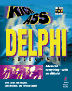 Kickass Delphi Programming: Cutting-Edge Delphi Programming With an Attitude
