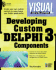 Visual Developer Developing Custom Delphi 3 Components: Master the Art of Creating Powerful Delphi 3 Software Components