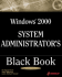 Windows 2000 System Administrator's Black Book: the Systems Administrator's Essential Guide to Installing, Configuring, Operating, and Troubleshooting a Windows 2000 Network
