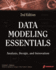 Data Modeling Essentials 2nd Edition: a Comprehensive Guide to Data Analysis, Design, and Innovation