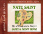 Nate Saint Audiobook: on a Wing and a Prayer (Christian Heroes: Then & Now) Audio Cd in Mp3 Format