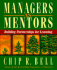 Managers as Mentors: Building Partnerships for Learning