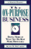 The on-Purpose Business: Doing More of What You Do Best More Profitably