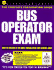 Bus Operator Exam (National Edition Test Preparation Guides)
