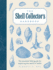 The Shell Collector's Handbook: the Essential Field Guide for Exploring the World of Shells